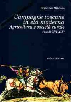 Visualizza i dettagli per Campagne toscane in età moderna, agricoltura e società rurale (sec. XVI XIX). Immagine di Campagne toscane in età moderna, agricoltura e società rurale (sec. XVI XIX).